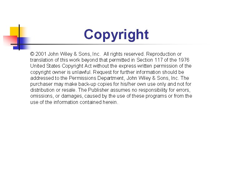 Copyright © 2001 John Wiley & Sons, Inc. All rights reserved. Reproduction or translation Copyright © 2001 John Wiley & Sons, Inc. All rights reserved. Reproduction or translation