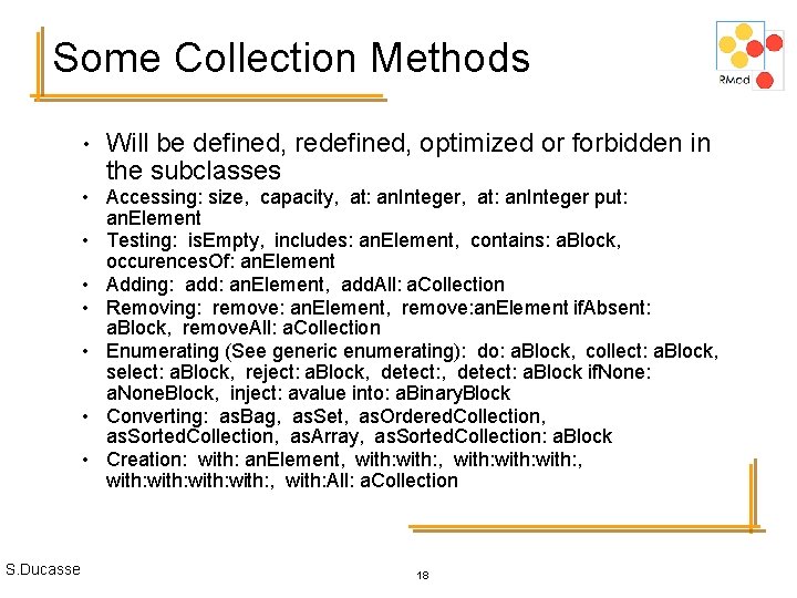 Some Collection Methods • Will be defined, redefined, optimized or forbidden in the subclasses