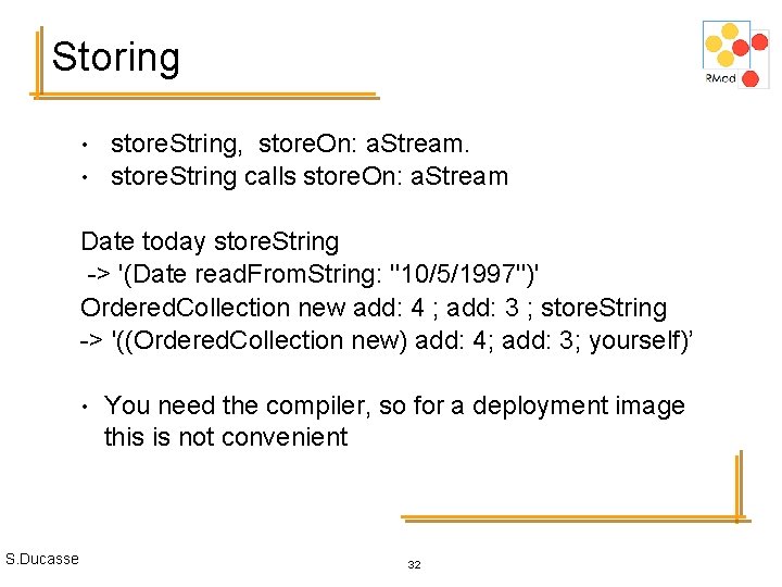 Storing • • store. String, store. On: a. Stream. store. String calls store. On: