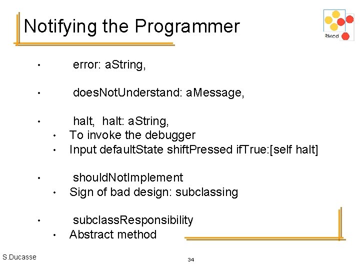 Notifying the Programmer • error: a. String, • does. Not. Understand: a. Message, •