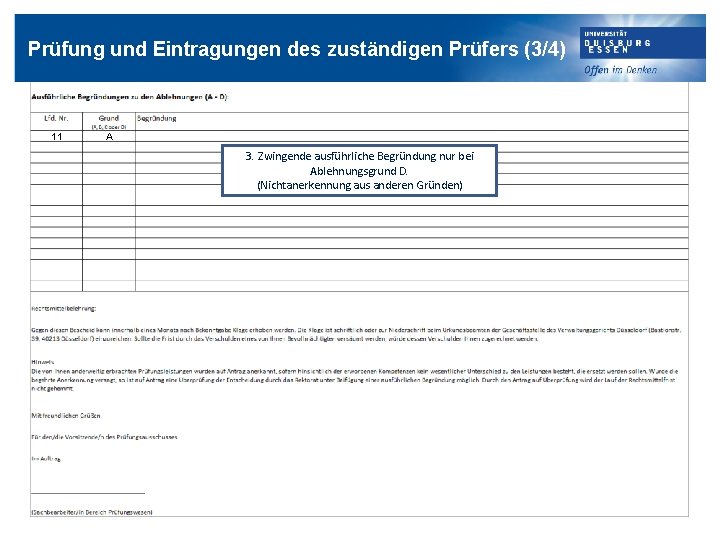 Prüfung und Eintragungen des zuständigen Prüfers (3/4) 11 A 3. Zwingende ausführliche Begründung nur