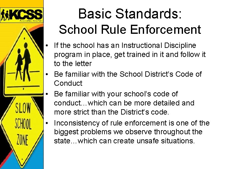 Basic Standards: School Rule Enforcement • If the school has an Instructional Discipline program
