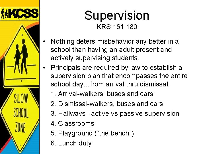 Supervision KRS 161: 180 • Nothing deters misbehavior any better in a school than