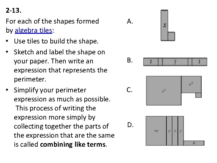 2 -13. For each of the shapes formed by algebra tiles: • Use tiles