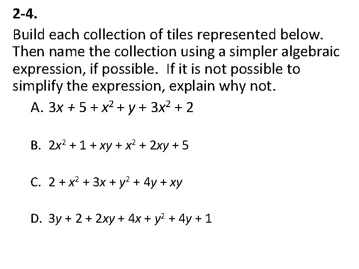 2 -4. Build each collection of tiles represented below. Then name the collection using