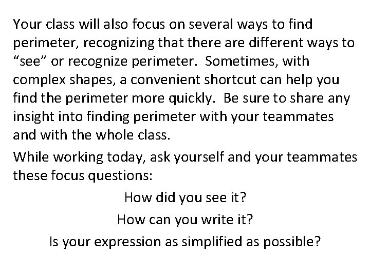 Your class will also focus on several ways to find perimeter, recognizing that there