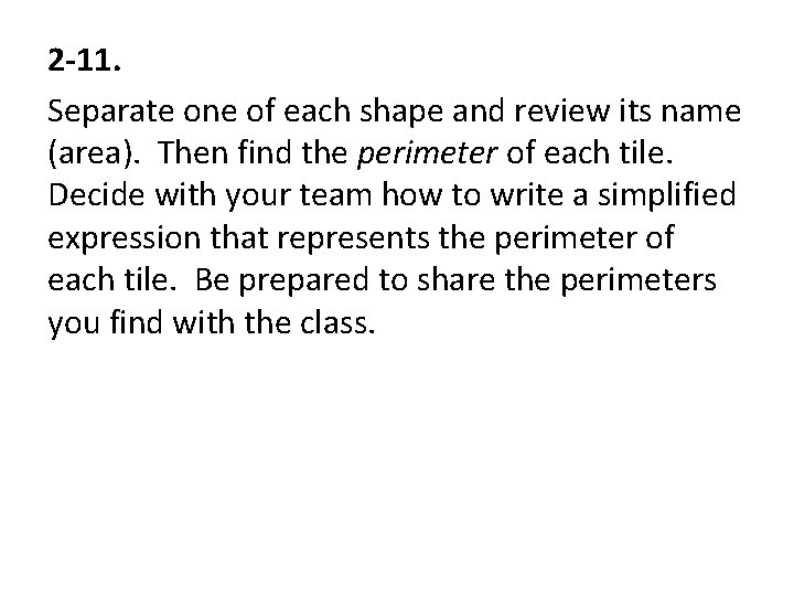 2 -11. Separate one of each shape and review its name (area). Then find