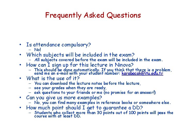 Frequently Asked Questions • Is attendance compulsory? – No! • Which subjects will be