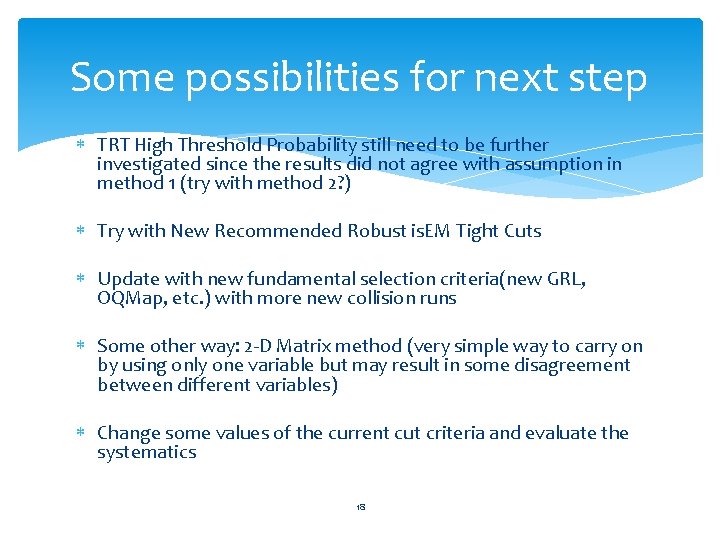 Some possibilities for next step TRT High Threshold Probability still need to be further