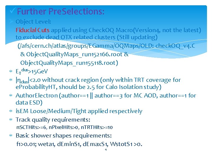 üFurther Pre. Selections: Ø Object Level: Fiducial Cuts applied using Check. OQ Macro(Version 4,