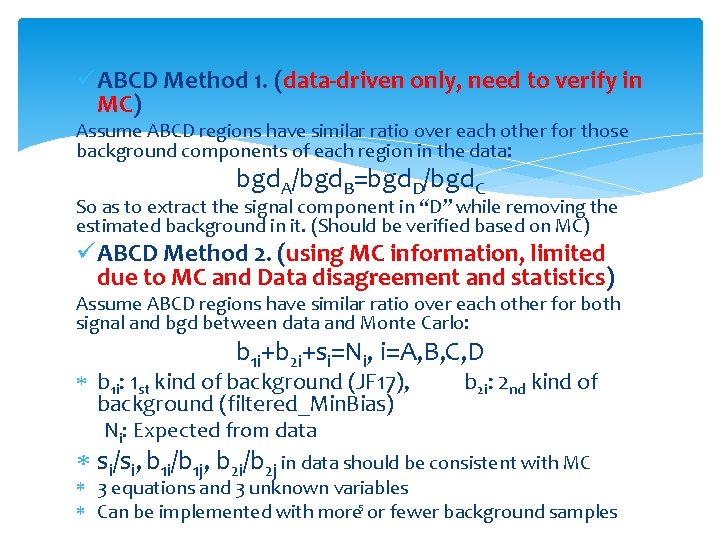 ü ABCD Method 1. (data-driven only, need to verify in MC) Assume ABCD regions
