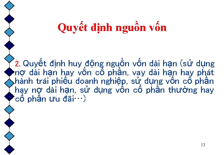 Quyết định nguồn vốn 2. Quyết định huy động nguồn vốn dài hạn (sử