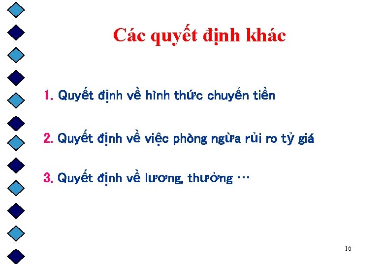 Các quyết định khác 1. Quyết định về hình thức chuyển tiền 2. Quyết