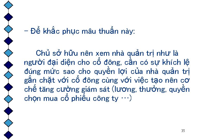 - Để khắc phục mâu thuẩn này: Chủ sở hữu nên xem nhà quản