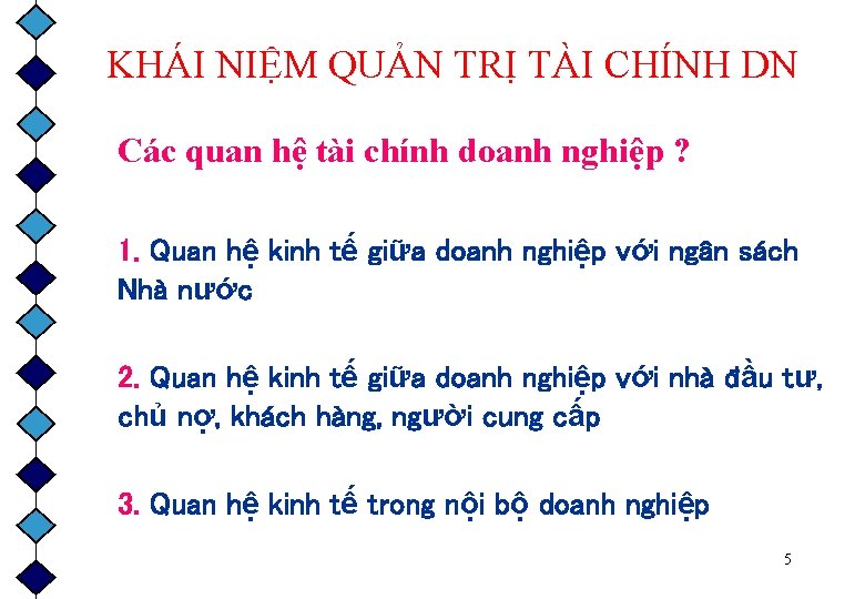 KHÁI NIỆM QUẢN TRỊ TÀI CHÍNH DN Các quan hệ tài chính doanh nghiệp