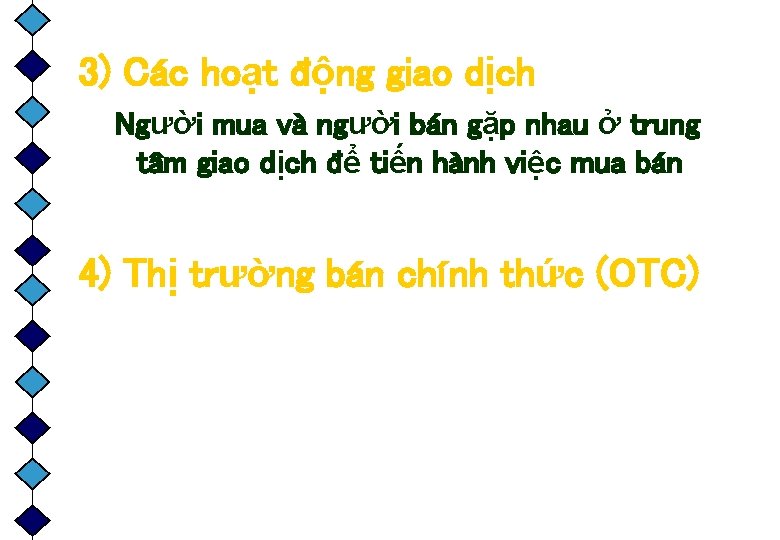 3) Các hoạt động giao dịch Người mua và người bán gặp nhau ở