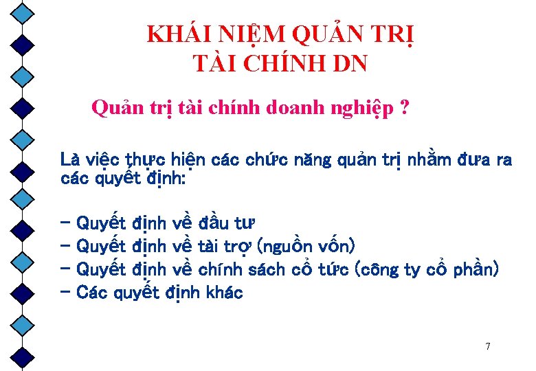 KHÁI NIỆM QUẢN TRỊ TÀI CHÍNH DN Quản trị tài chính doanh nghiệp ?