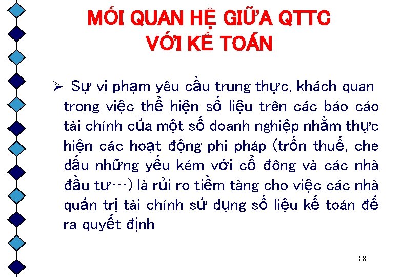 MỐI QUAN HỆ GIỮA QTTC VỚI KẾ TOÁN Ø Sự vi phạm yêu cầu