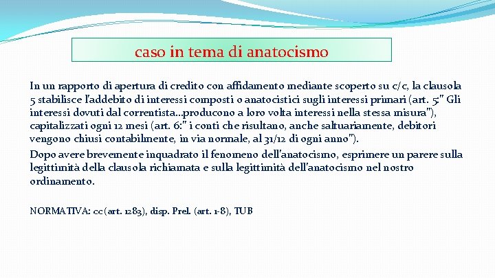 caso in tema di anatocismo In un rapporto di apertura di credito con affidamento