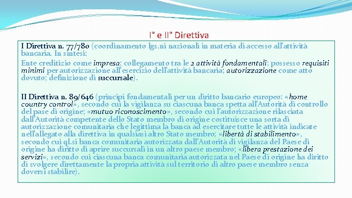 I° e II° Direttiva I Direttiva n. 77/780 (coordinamento lgs. ni nazionali in materia