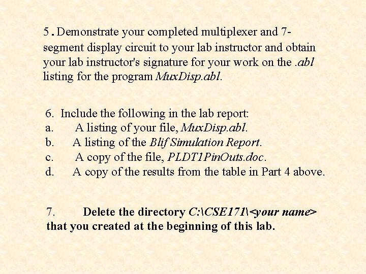 5. Demonstrate your completed multiplexer and 7 segment display circuit to your lab instructor