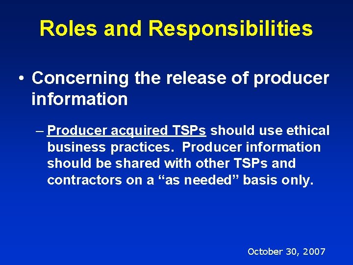 Roles and Responsibilities • Concerning the release of producer information – Producer acquired TSPs