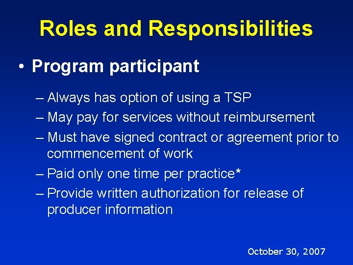 Roles and Responsibilities • Program participant – Always has option of using a TSP