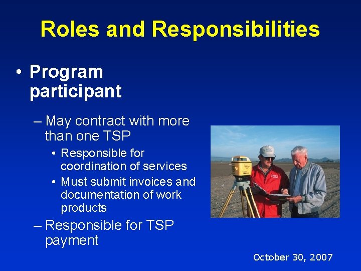 Roles and Responsibilities • Program participant – May contract with more than one TSP