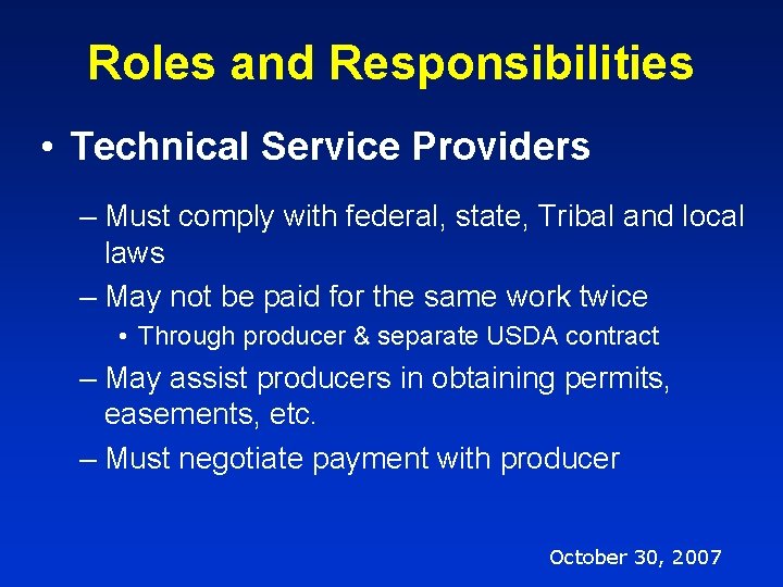 Roles and Responsibilities • Technical Service Providers – Must comply with federal, state, Tribal