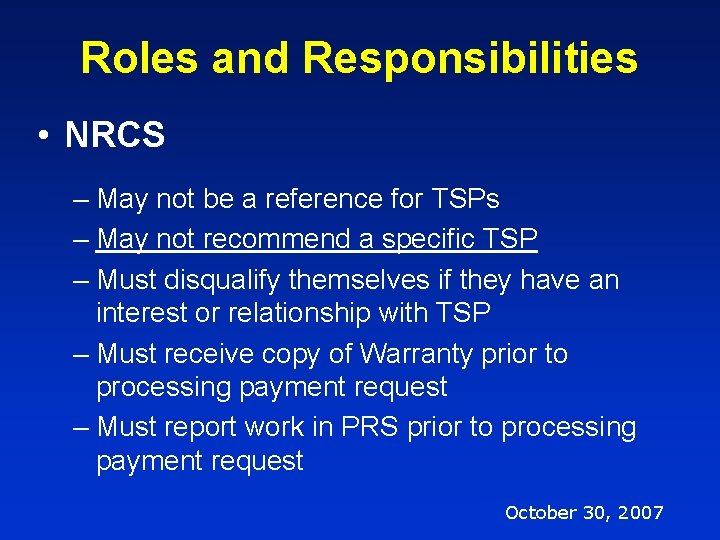 Roles and Responsibilities • NRCS – May not be a reference for TSPs –