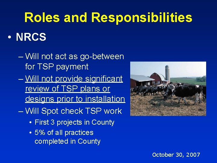 Roles and Responsibilities • NRCS – Will not act as go-between for TSP payment