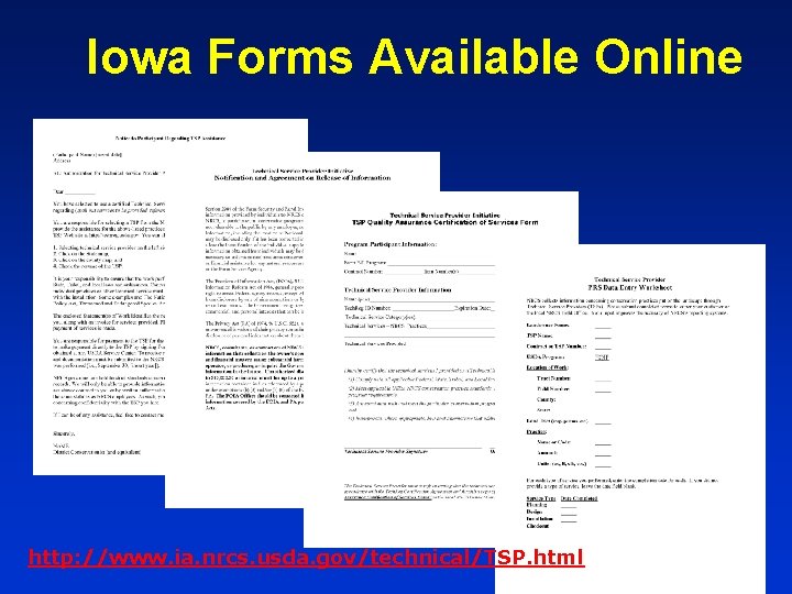 Iowa Forms Available Online http: //www. ia. nrcs. usda. gov/technical/TSP. html October 30, 2007