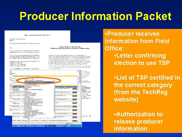 Producer Information Packet • Producer receives information from Field Office: • Letter confirming election