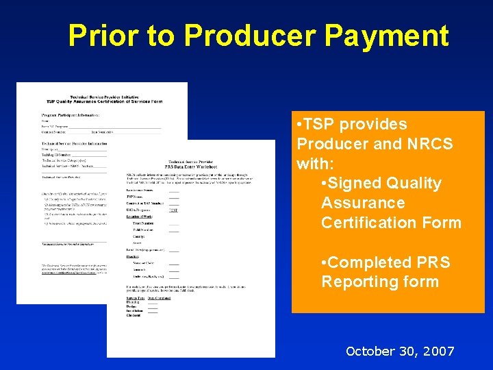 Prior to Producer Payment • TSP provides Producer and NRCS with: • Signed Quality