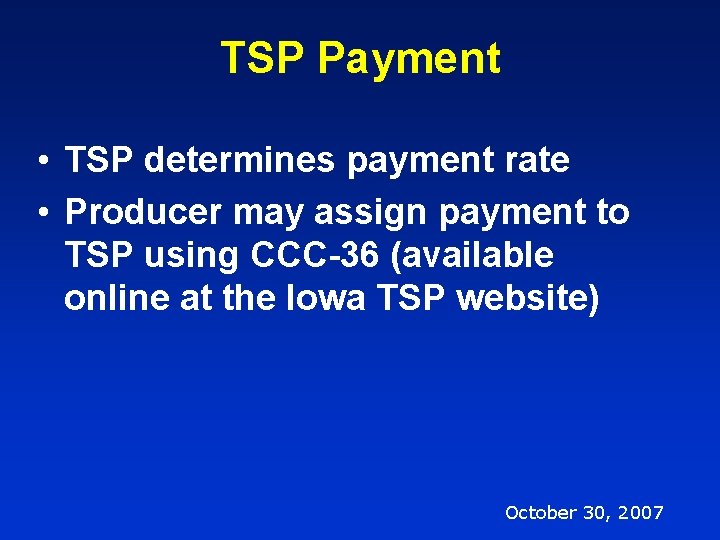 TSP Payment • TSP determines payment rate • Producer may assign payment to TSP