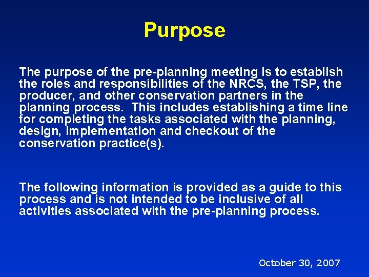 Purpose The purpose of the pre-planning meeting is to establish the roles and responsibilities