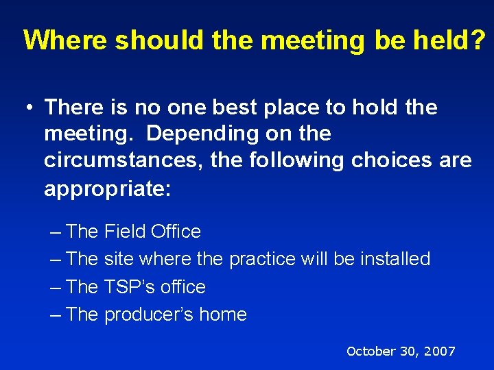 Where should the meeting be held? • There is no one best place to