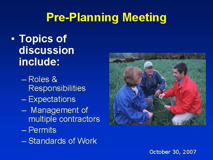 Pre-Planning Meeting • Topics of discussion include: – Roles & Responsibilities – Expectations –