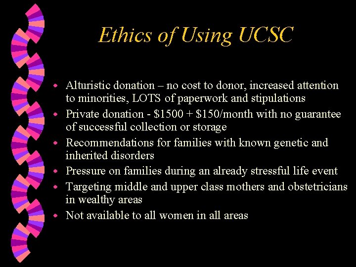 Ethics of Using UCSC w w w Alturistic donation – no cost to donor,