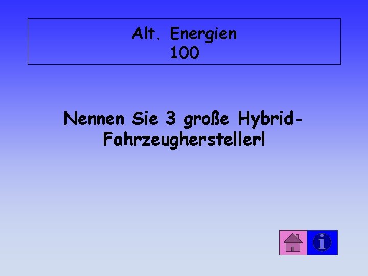 Alt. Energien 100 Nennen Sie 3 große Hybrid. Fahrzeughersteller! 