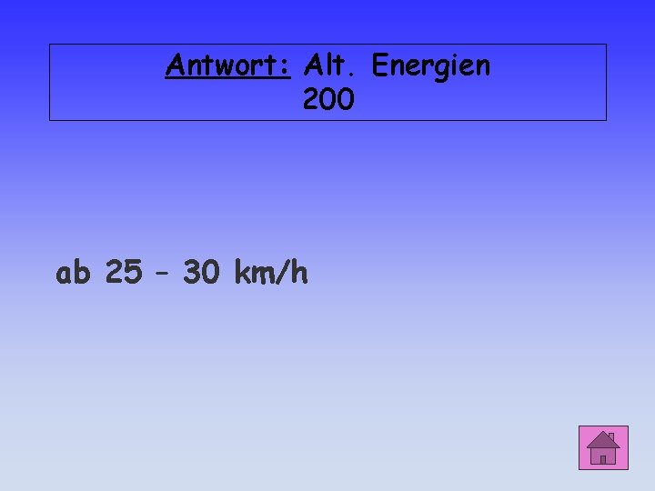 Antwort: Alt. Energien 200 ab 25 – 30 km/h 