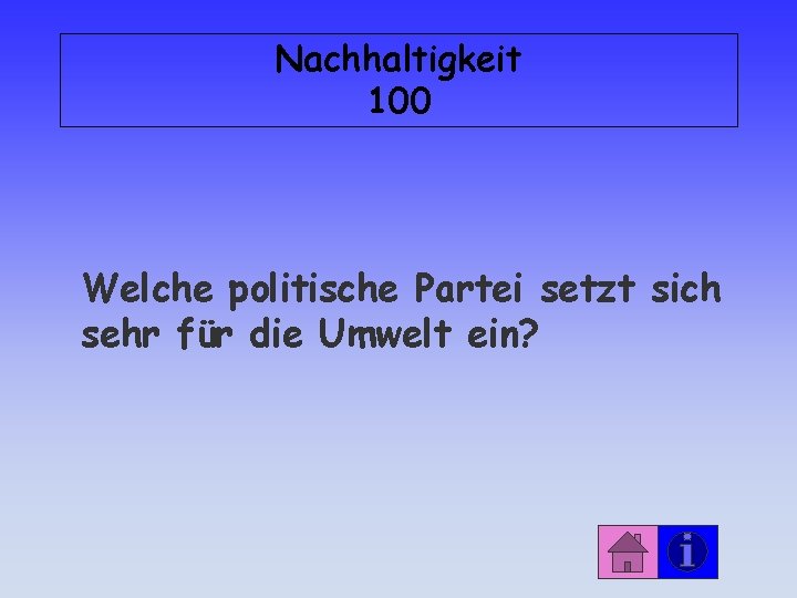 Nachhaltigkeit 100 Welche politische Partei setzt sich sehr für die Umwelt ein? 