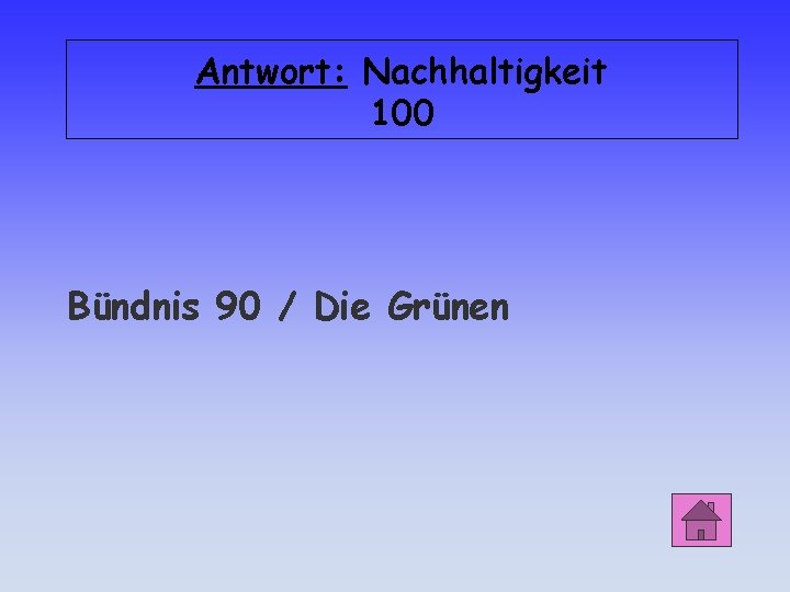 Antwort: Nachhaltigkeit 100 Bündnis 90 / Die Grünen 