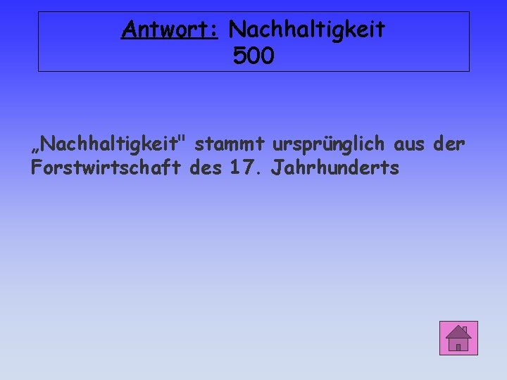 Antwort: Nachhaltigkeit 500 „Nachhaltigkeit" stammt ursprünglich aus der Forstwirtschaft des 17. Jahrhunderts 