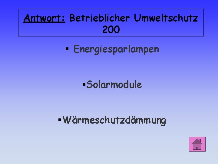 Antwort: Betrieblicher Umweltschutz 200 Energiesparlampen Solarmodule Wärmeschutzdämmung 