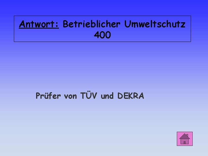 Antwort: Betrieblicher Umweltschutz 400 Prüfer von TÜV und DEKRA 