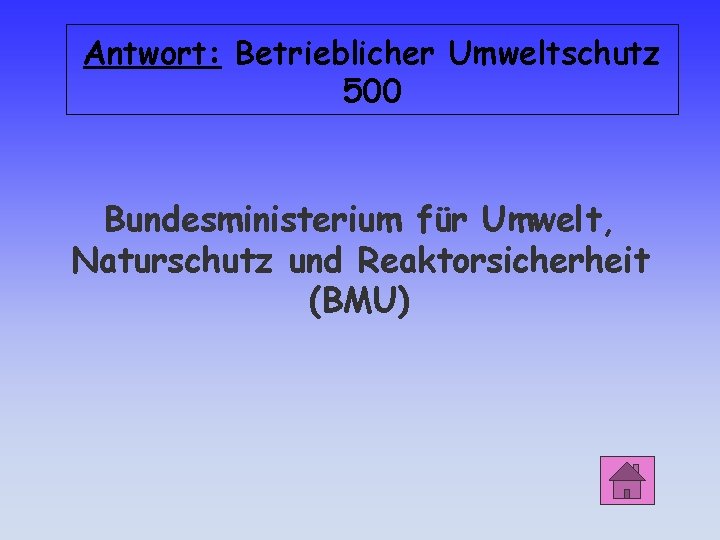 Antwort: Betrieblicher Umweltschutz 500 Bundesministerium für Umwelt, Naturschutz und Reaktorsicherheit (BMU) 