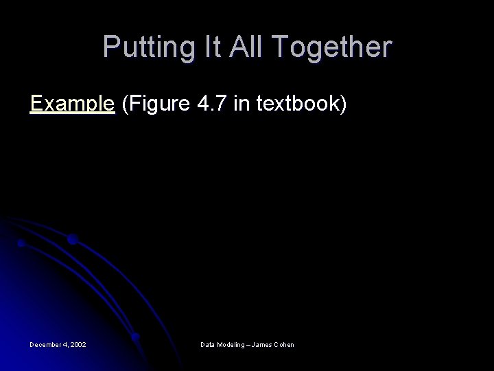 Putting It All Together Example (Figure 4. 7 in textbook) December 4, 2002 Data