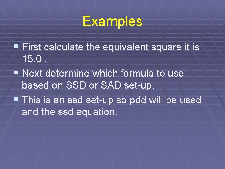 Examples § First calculate the equivalent square it is 15. 0. § Next determine