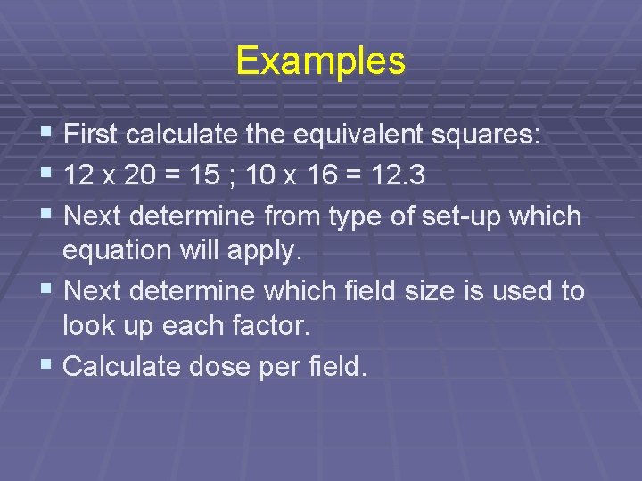 Examples § First calculate the equivalent squares: § 12 x 20 = 15 ;